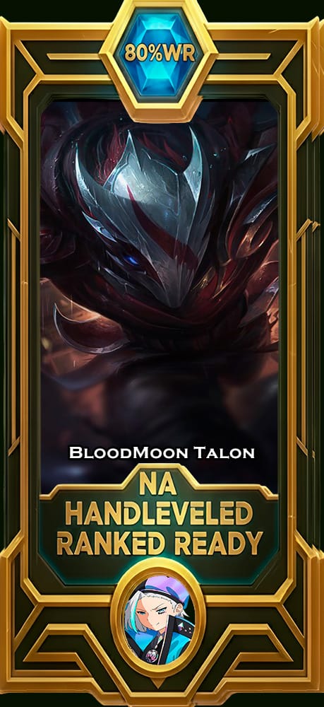 BloodMoon Talon Smurf Account | NA | 80% WR Win Rate | HandLeveled