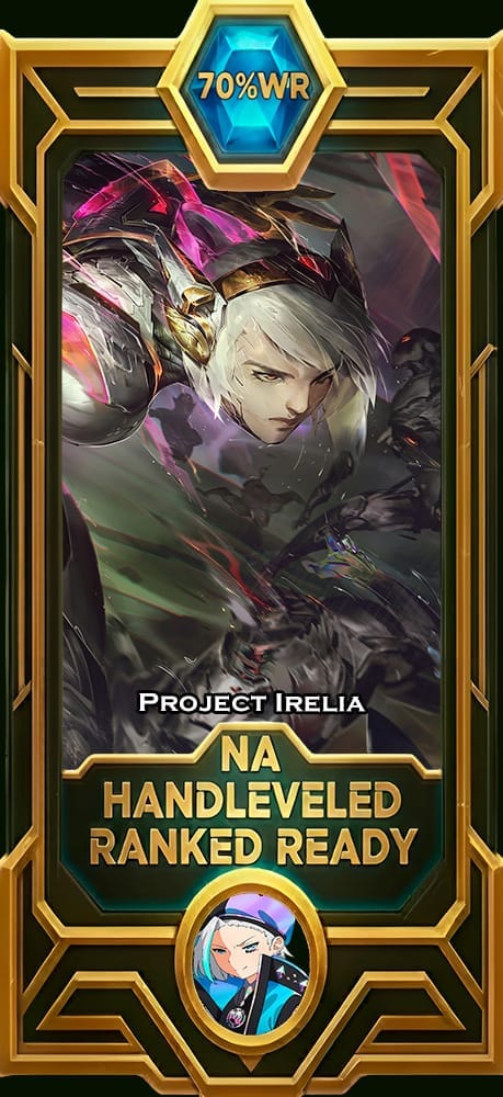 Project Irelia Smurf Account | NA | 70% WR Win Rate | HandLeveled